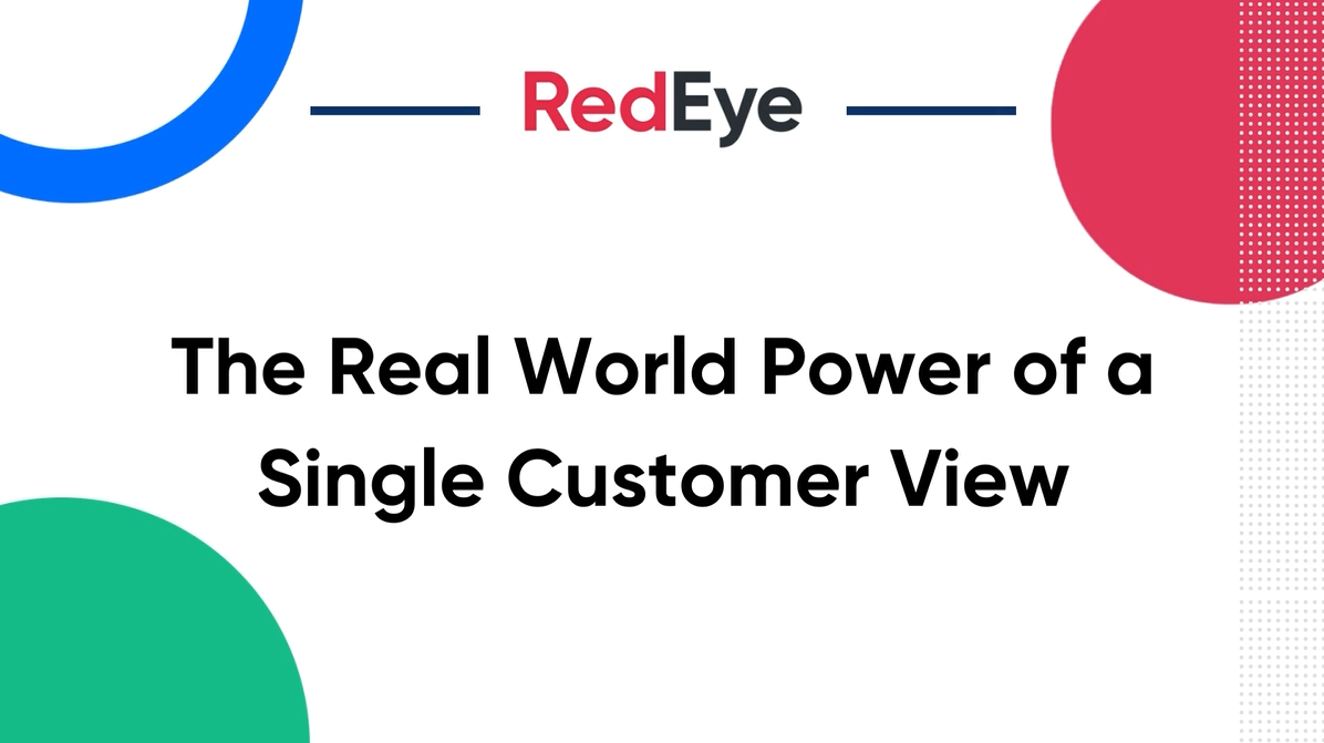 The real world power of a single customer view