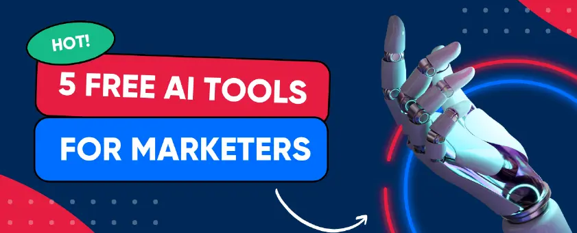 5 free AI tools for marketers